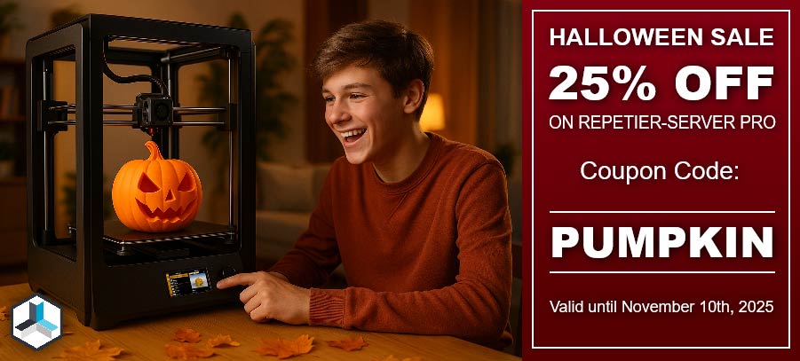 Get 25% discount on Repetier-Server Pro with code: PUMPKIN